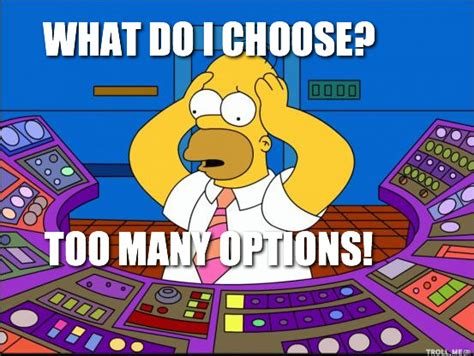 Too many options